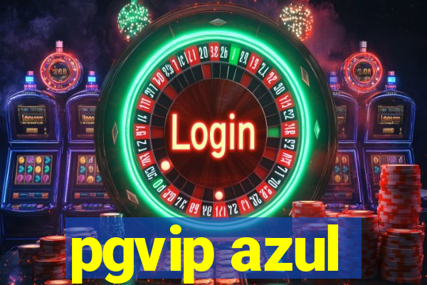 pgvip azul